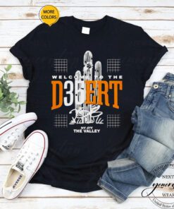 welcome to the D35ERT we are the valley shirt