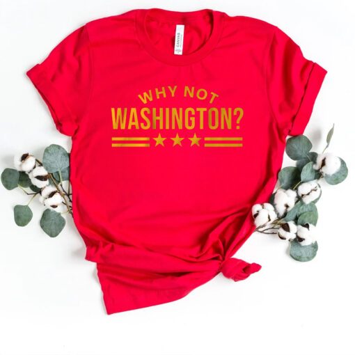 why not washington tshirt