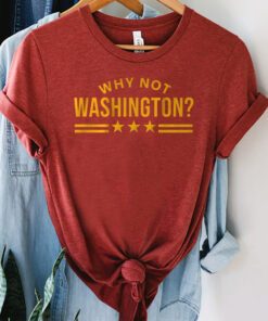 why not washington tshirts