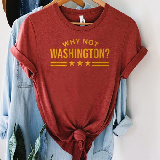 why not washington tshirts