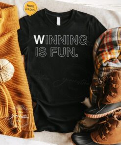 winning is fun tshirt