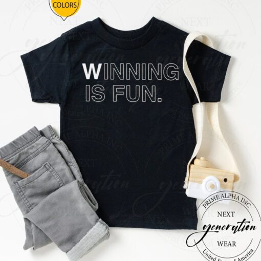 winning is fun tshirts