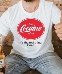 Enjoy cocaine it’s the real Things coke teeshirts