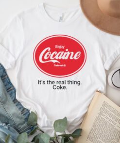 Enjoy cocaine it’s the real Things coke tshirts