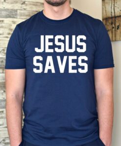 Jesus Saves T-Shirts