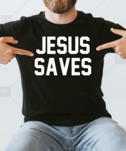 Jesus Saves T Shirts