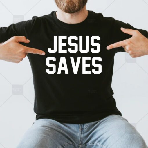 Jesus Saves T Shirts