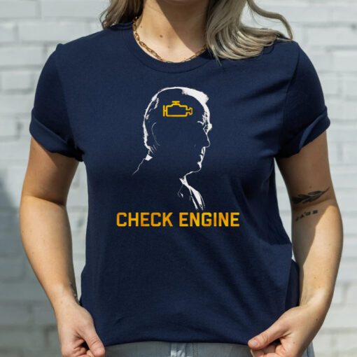Joe Biden Check Engine tshirts