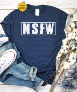 NSFW T-Shirt Not Safe For Work Vintage Funny Meme TShirt