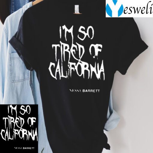 Nessa Barrett Mesh I’m So Tired Of California TShirt