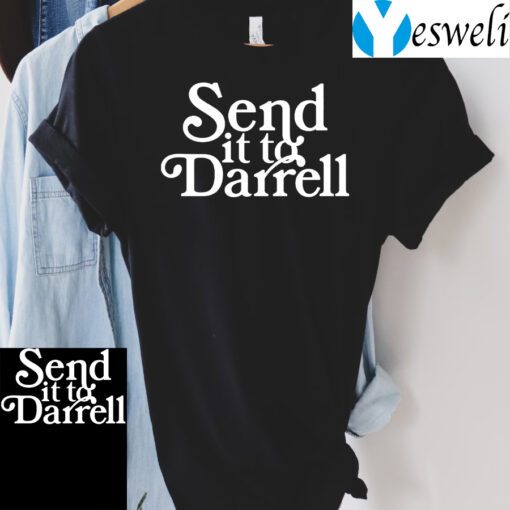 Send It To Darrell T-Shirts