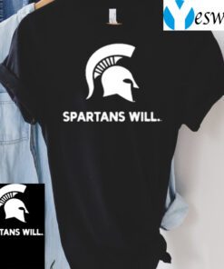 Spartans Will Michigan State T-Shirts