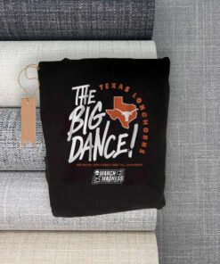Texas The Big Dance Shirts