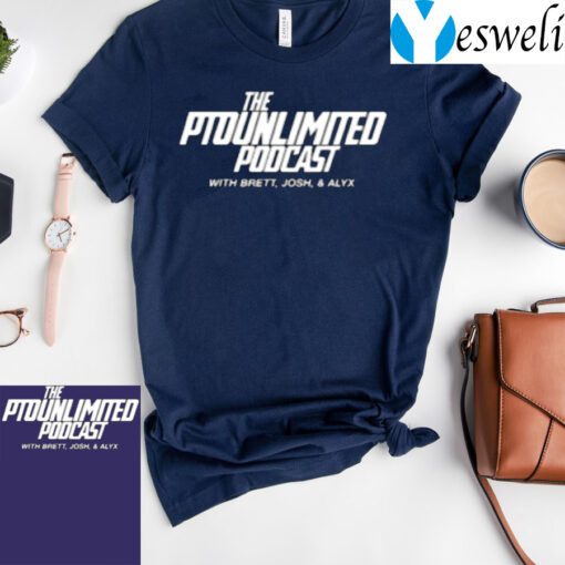 The Ptounlimitedpodcast TShirts