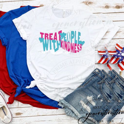 Treat Kindness With People TShirt