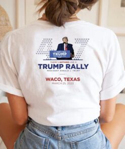 Trump Waco Texas Rally Shirt