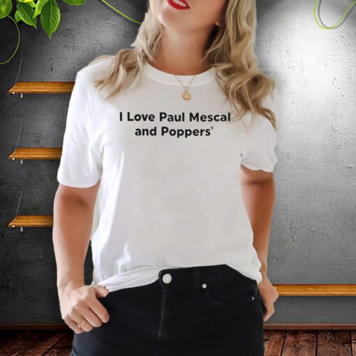 Tsatsamis Merch I Love Paul Mescal And Poppers' Shirts