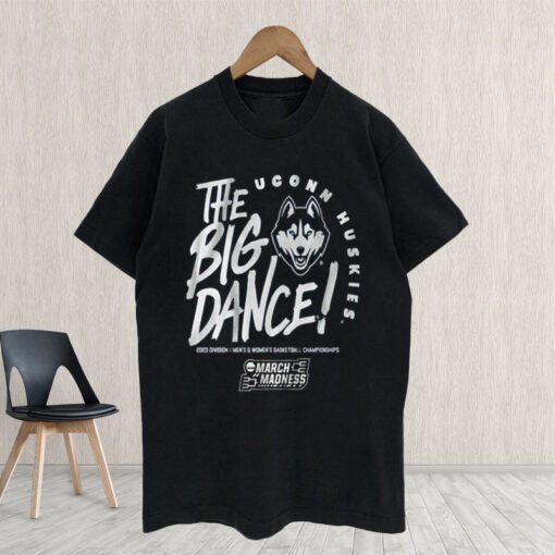 Uconn The Big Dance Shirts