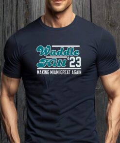 Waddle hill 23 making Miami great again 2023 shirts
