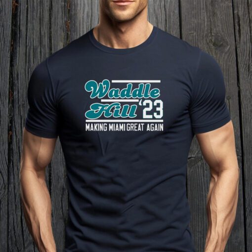 Waddle hill 23 making Miami great again 2023 shirts