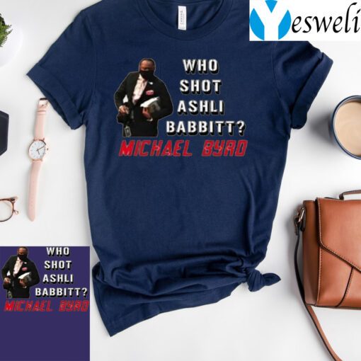 Who Shot Ashli Babbitt T-Shirt