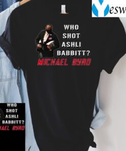 Who Shot Ashli Babbitt T-Shirts