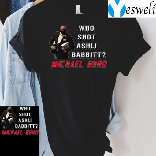 Who Shot Ashli Babbitt T-Shirts