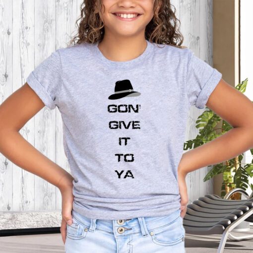 X Gon ‘Give It To Ya unisex Shirts