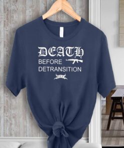 death before detransition teeshirt