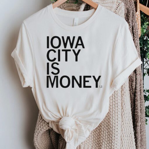 iowa city is money tshirts