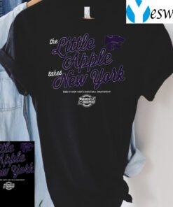 kansas state basketball the little apple takes new york t-shirts