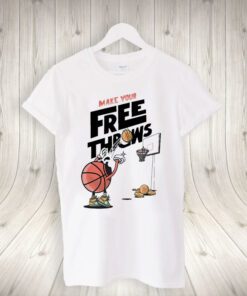 make your frees throws shirts