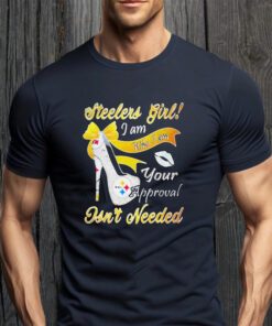 pittsburgh Steelers girl I am who I am your approval isn’t needed tee-shirt