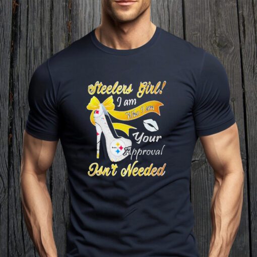 pittsburgh Steelers girl I am who I am your approval isn’t needed tee-shirt