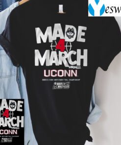 uconn made 4 march tshirt