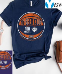 umbc fairleigh dickinson the 16 seed club t-shirt