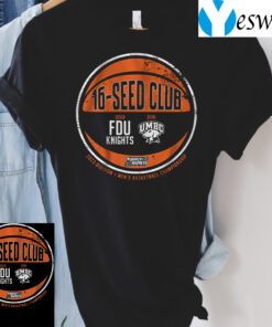 umbc fairleigh dickinson the 16 seed club t-shirts