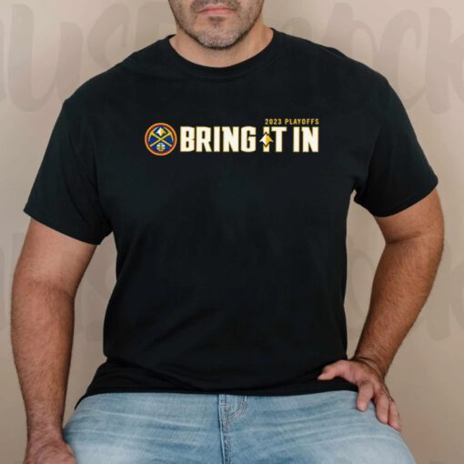 2023 Playoff Bring It In Denver T Shirts