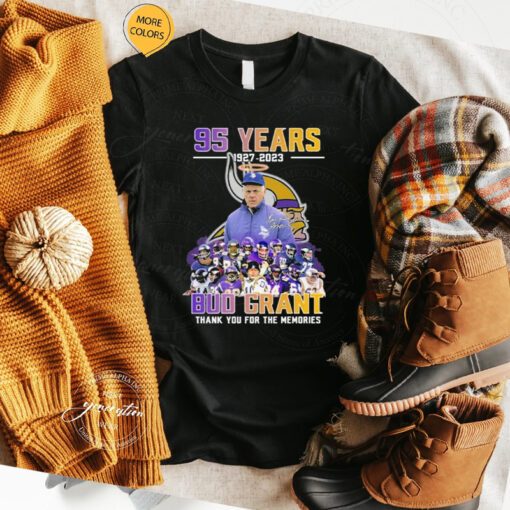 95 years 1927 – 2023 Bud Grant Minnesota Vikings Thank you for the memories signature t shirt
