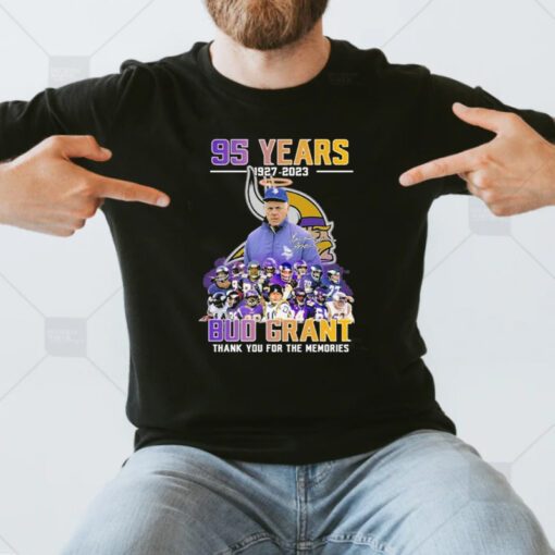 95 years 1927 – 2023 Bud Grant Minnesota Vikings Thank you for the memories signature t shirts