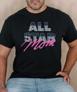 All Star Mom T Shirts