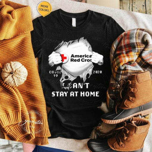 American Red Cross Covid 19 2020 I Can’t Stay At Home T-Shirt