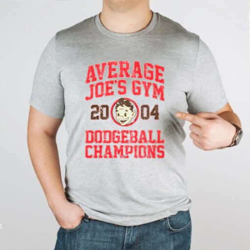 Average Joe’s Gym 2004 Dodgeball Champion Variant tshirt