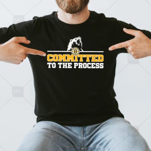 Boston Bruins committed to the process tshirts