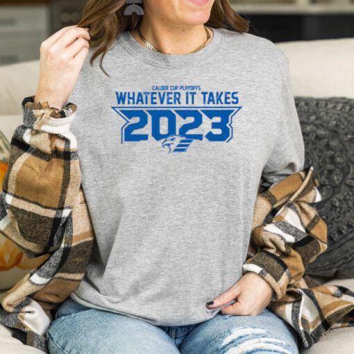 Calder Cup Playoffs Whatever it Takes 2023 shirt