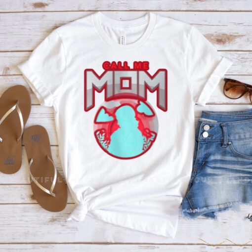Call me mom mothers day shirts