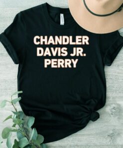 Chandler davis jr perry t shirt