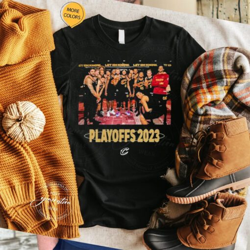Cleveland Cavaliers Playoffs Player 2023 Let Em Know TShirt