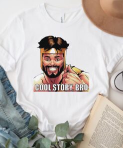 Cool Story Bro Tshirts