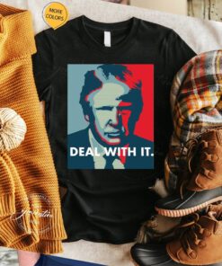 Deal With It Donald Trump tshirts